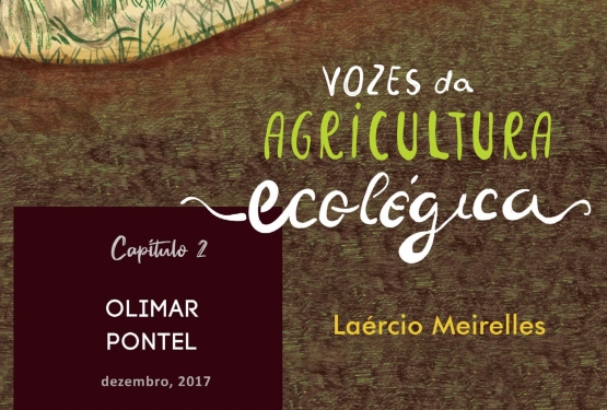 Vozes da Agricultura Ecológica – Cap. 2: Olimar Pontel